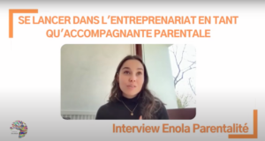 Lire la suite à propos de l’article Se lancer dans l’entrepreneuriat en tant qu’accompagnante parentale – Interview Enola